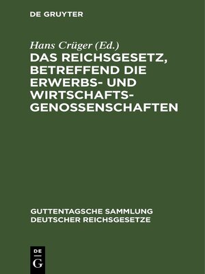 cover image of Das Reichsgesetz, betreffend die Erwerbs- und Wirtschaftsgenossenschaften